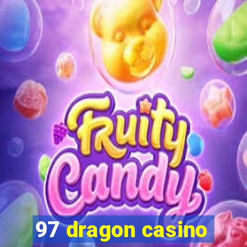 97 dragon casino